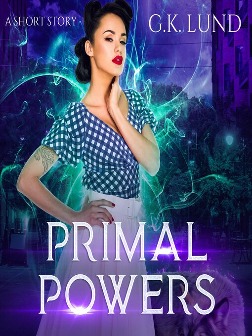 Title details for Primal Powers by G.K. Lund - Wait list